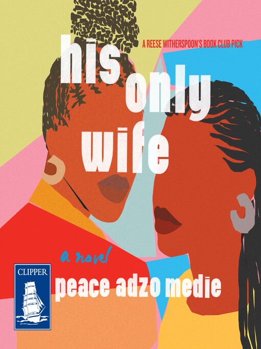 Title details for His Only Wife by Peace Adzo Medie - Available